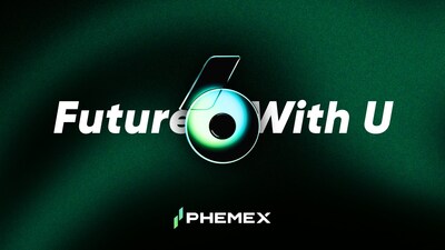 Phemex: Future With U: Phemex feiert sein 6-jähriges Jubiläum mit einem Nutzerwachstum von 66 % und einer gemeinsamen Vision